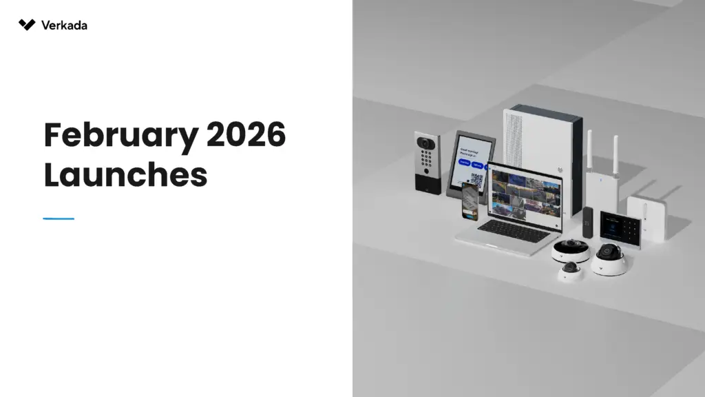 Verkada 2026: What’s New in Cloud-Based Physical Security