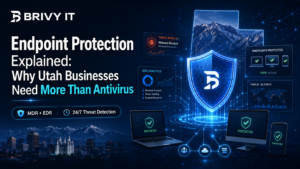 Endpoint Protection Explained Why Utah Businesses Need More Than Antivirus Endpoint protection (EDR/MDR) for Utah businesses — beyond antivirus